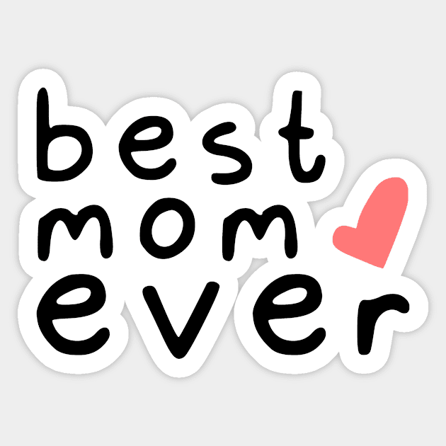 best mom ever love (black font) Sticker by Ajiw